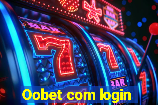 Oobet com login